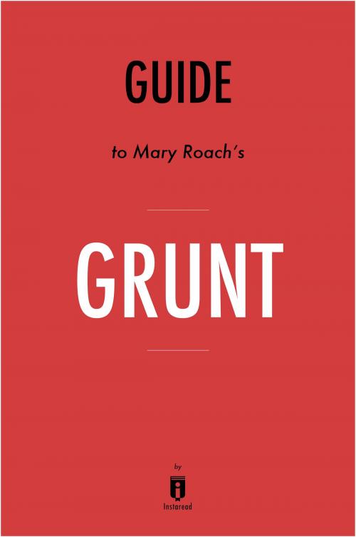 Cover of the book Guide to Mary Roach’s Grunt by Instaread by Instaread, Instaread