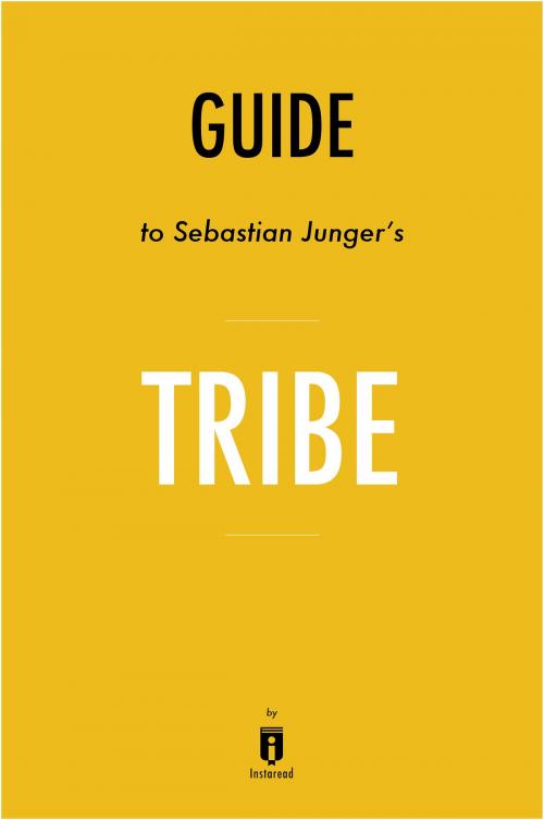 Cover of the book Guide to Sebastian Junger’s Tribe by Instaread by Instaread, Instaread