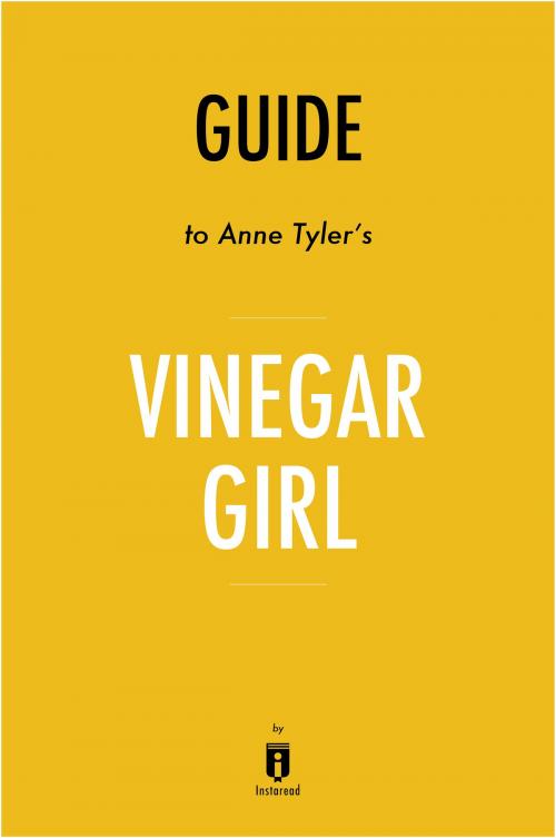 Cover of the book Guide to Anne Tyler’s Vinegar Girl by Instaread by Instaread, Instaread