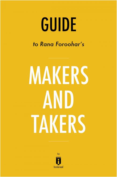 Cover of the book Guide to Rana Foroohar’s Makers and Takers by Instaread by Instaread, Instaread