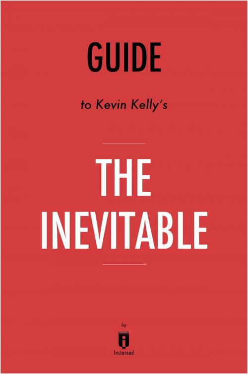 Cover of the book Guide to Kevin Kelly’s The Inevitable by Instaread by Instaread, Instaread