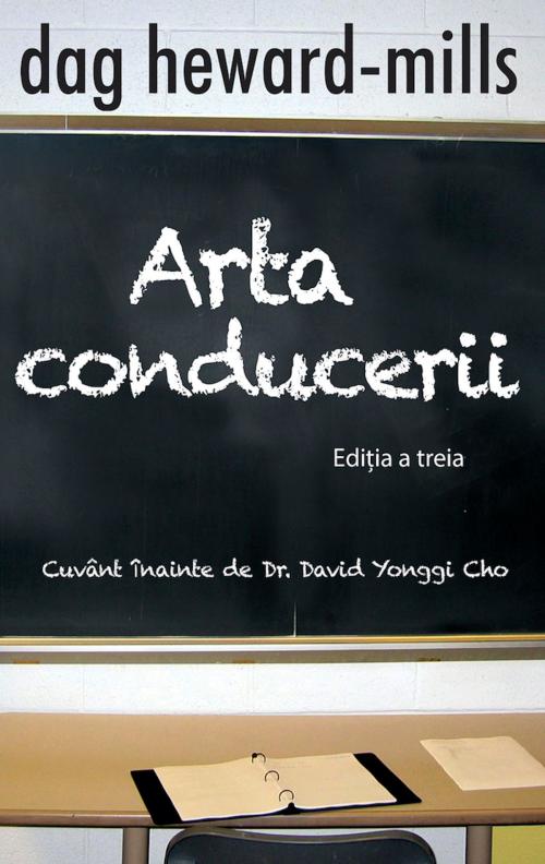 Cover of the book Arta Conducerii (Editia a Treia) by Dag Heward-Mills, Dag Heward-Mills