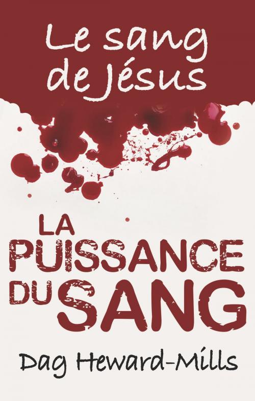 Cover of the book La puissance du sang by Dag Heward-Mills, Dag Heward-Mills