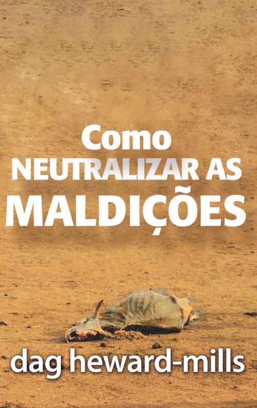 Cover of the book Como Neutralizar As Maldições by Dag Heward-Mills, Dag Heward-Mills