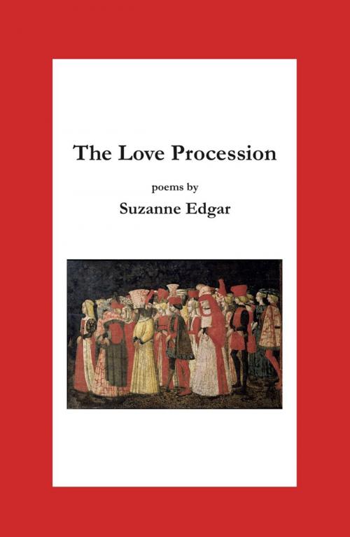 Cover of the book The Love Procession by Suzanne Edgar, Ginninderra Press