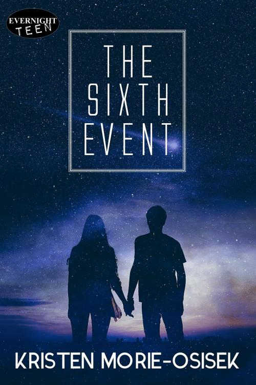 Cover of the book The Sixth Event by Kristen Morie-Osisek, Evernight Teen