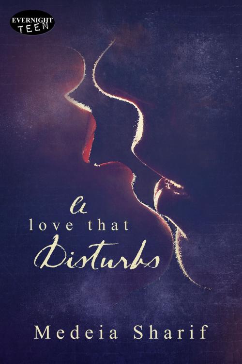 Cover of the book A Love that Disturbs by Medeia Sharif, Evernight Teen