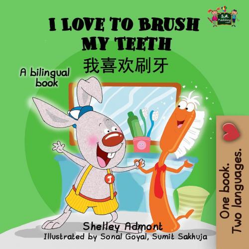 Cover of the book I Love to Brush My Teeth: English Chinese Bilingual Book by Shelley Admont, KidKiddos Books, KidKiddos Books Ltd.
