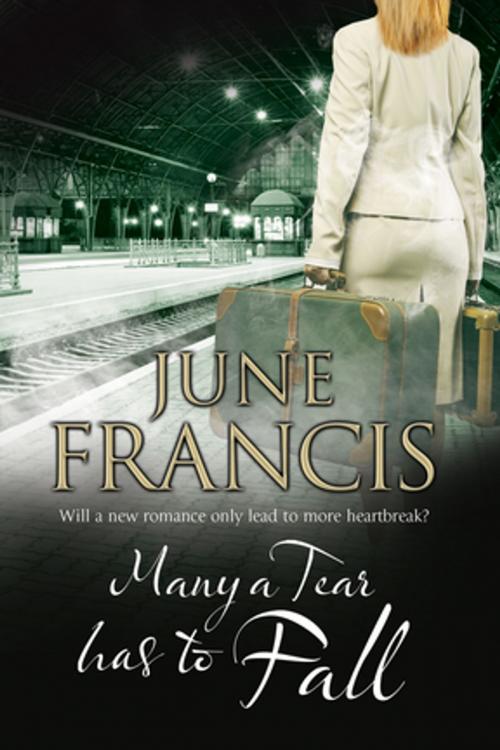 Cover of the book Many a Tear Has to Fall by June Francis, Severn House Publishers