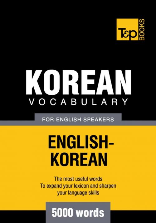 Cover of the book Korean vocabulary for English speakers - 5000 words by Andrey Taranov, T&P Books
