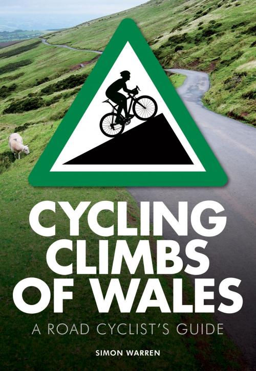 Cover of the book Cycling Climbs of Wales by Simon Warren, Frances Lincoln