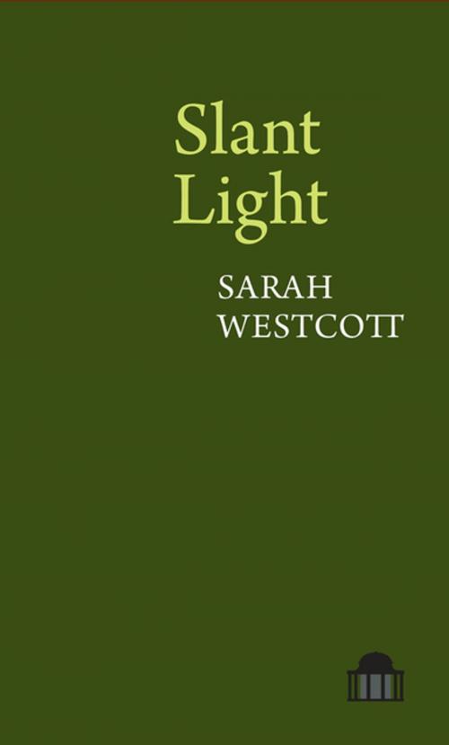 Cover of the book Slant Light by Sarah Westcott, Liverpool University Press