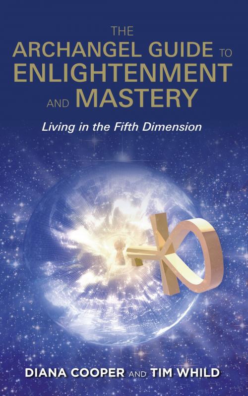 Cover of the book The Archangel Guide to Enlightenment and Mastery by Tim Whild, Diana Cooper, Hay House
