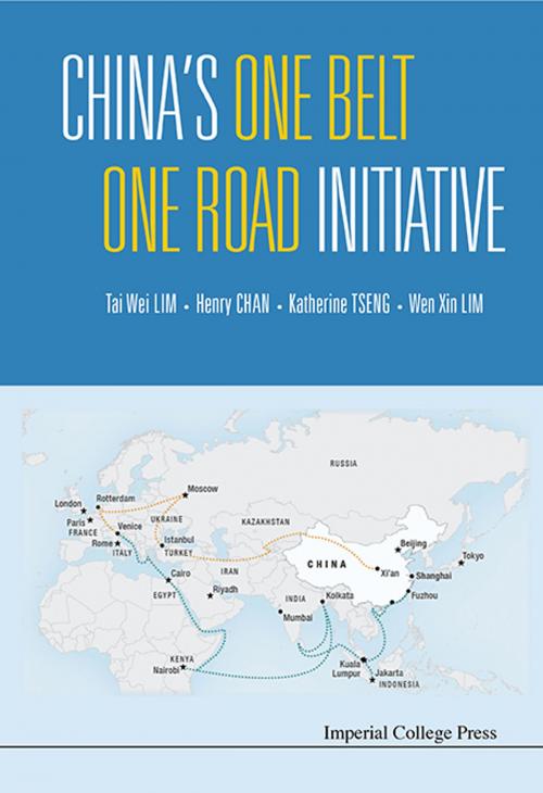 Cover of the book China's One Belt One Road Initiative by Tai Wei Lim, Henry Hing Lee Chan, Katherine Hui-Yi Tseng;Wen Xin Lim, World Scientific Publishing Company