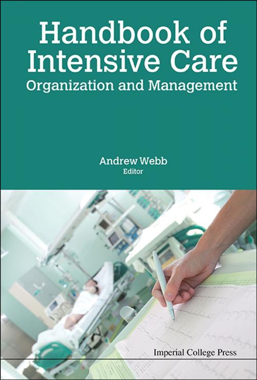 Cover of the book Handbook of Intensive Care Organization and Management by Andrew Webb, World Scientific Publishing Company