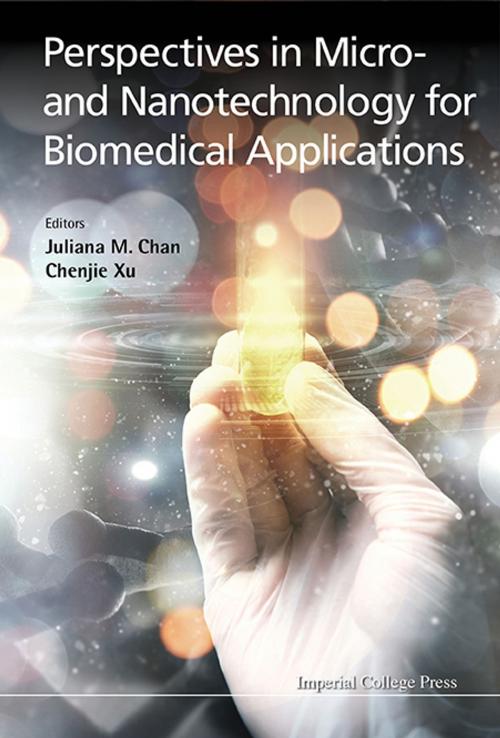 Cover of the book Perspectives in Micro- and Nanotechnology for Biomedical Applications by Juliana M Chan, Chenjie Xu, World Scientific Publishing Company