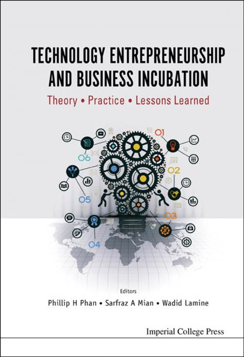 Cover of the book Technology Entrepreneurship and Business Incubation by Phillip H Phan, Sarfraz A Mian, Wadid Lamine, World Scientific Publishing Company