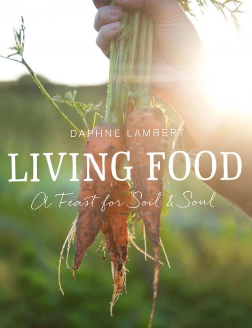 Cover of the book Living Food by Daphne Lambert, Unbound