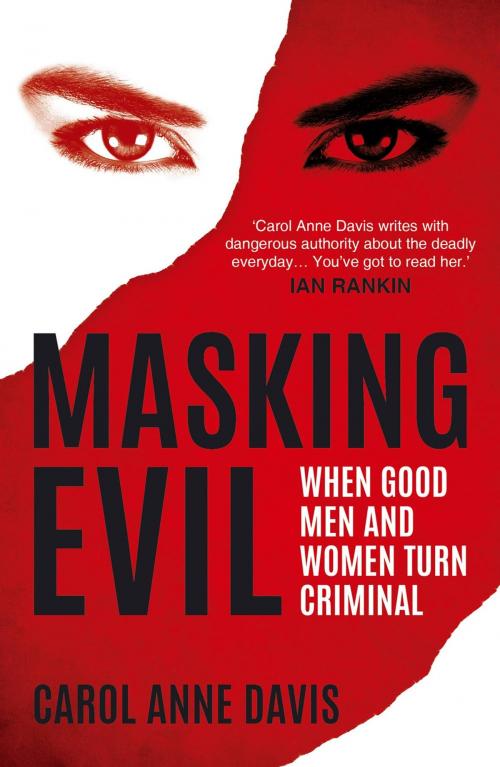 Cover of the book Masking Evil: When Good Men and Women Turn Criminal by Carol Anne Davis, Summersdale Publishers Ltd