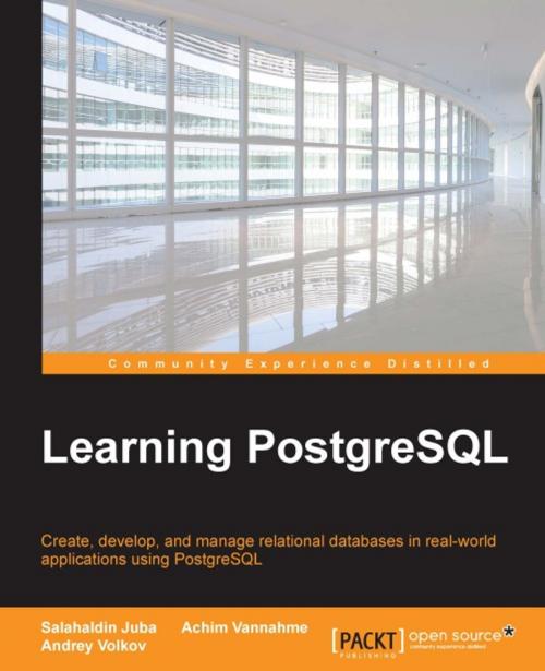 Cover of the book Learning PostgreSQL by Salahaldin Juba, Achim Vannahme, Andrey Volkov, Packt Publishing