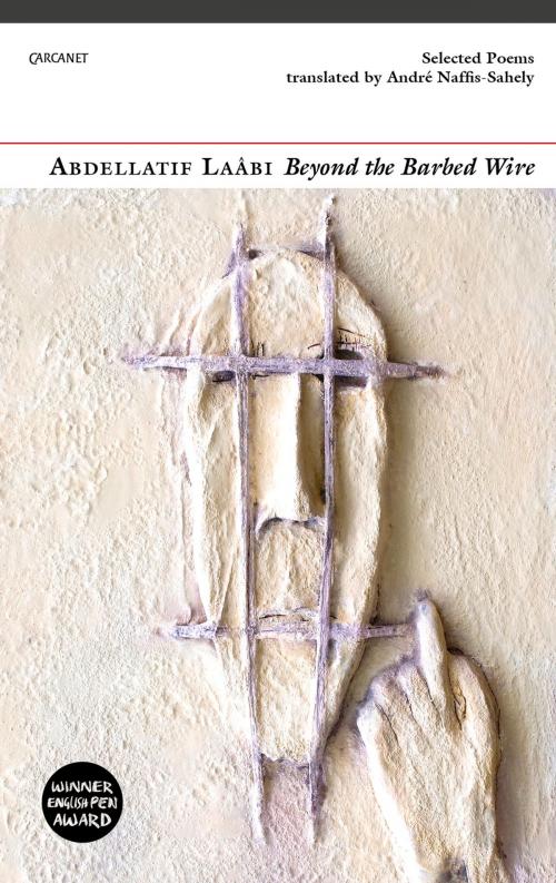 Cover of the book Beyond the Barbed Wire by Abdellatif Laabi, Carcanet Press Ltd.