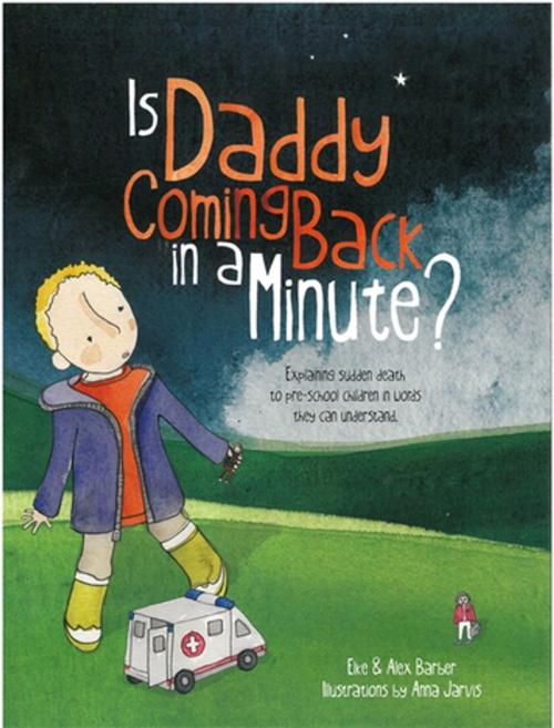 Cover of the book Is Daddy Coming Back in a Minute? by Elke Barber, Alex Barber, Jessica Kingsley Publishers