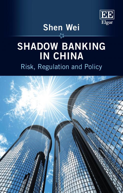 Cover of the book Shadow Banking in China by Wei Shen, Edward Elgar Publishing