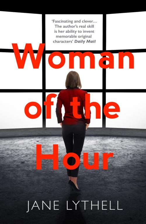 Cover of the book Woman of the Hour by Jane Lythell, Head of Zeus