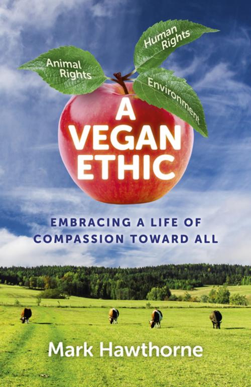 Cover of the book A Vegan Ethic by Mark Hawthorne, John Hunt Publishing