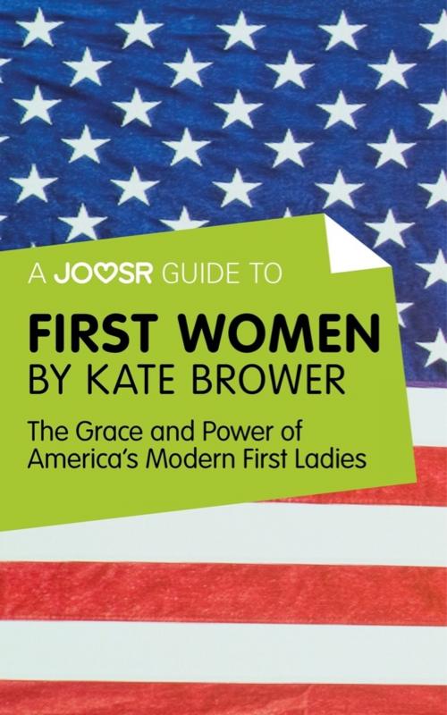 Cover of the book A Joosr Guide to... First Women by Kate Brower: The Grace and Power of America's Modern First Ladies by Joosr, Joosr Ltd