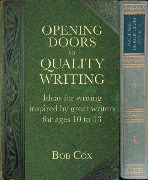 Cover of the book Opening Doors to Quality Writing 10-13 by Bob Cox, Crown House Publishing
