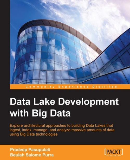 Cover of the book Data Lake Development with Big Data by Pradeep Pasupuleti, Beulah Salome Purra, Packt Publishing