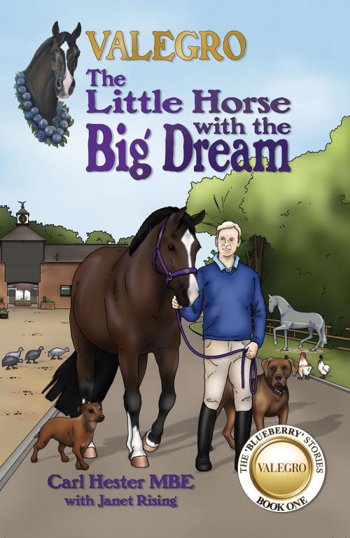 Cover of the book Valegro – The Little Horse with the Big Dream by Carl Hester, MBE, Troubador Publishing Ltd
