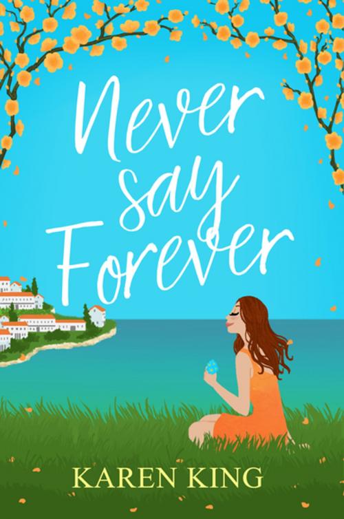 Cover of the book Never Say Forever by Karen King, Accent Press