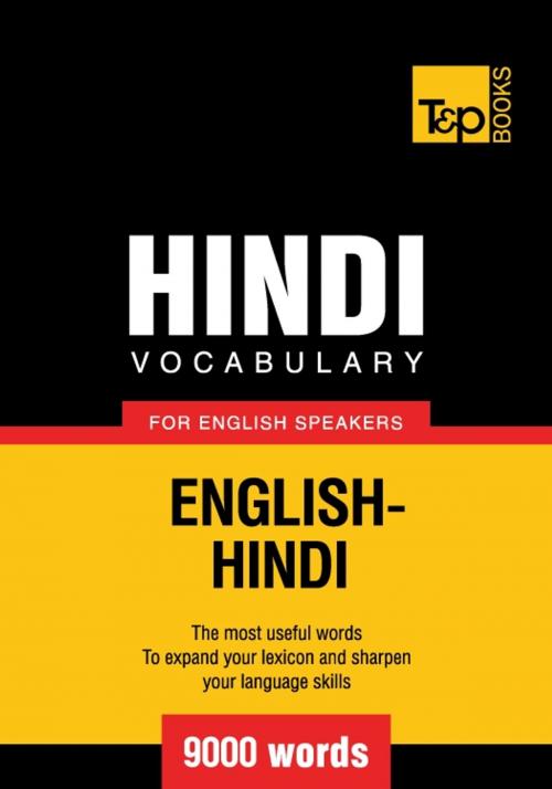 Cover of the book Hindi vocabulary for English speakers - 9000 words by Andrey Taranov, T&P Books