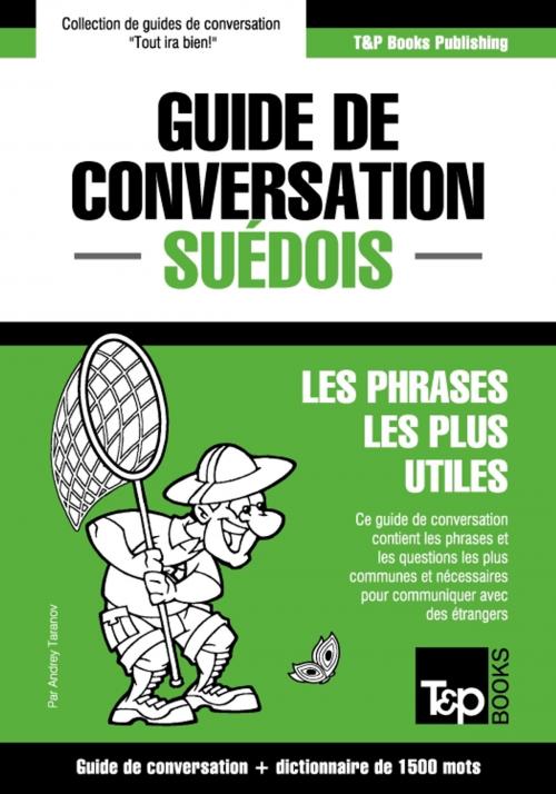 Cover of the book Guide de conversation Français-Suédois et dictionnaire concis de 1500 mots by Andrey Taranov, T&P Books
