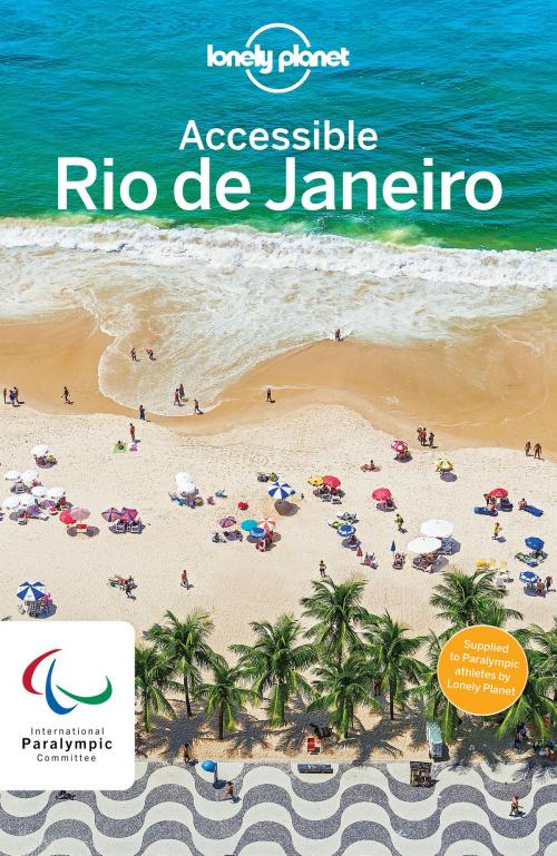 Cover of the book Lonely Planet Accessible Rio by Lonely Planet, Lonely Planet Global Limited