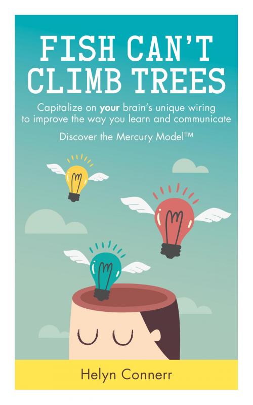 Cover of the book Fish Can't Climb Trees by Helyn Connerr, Watkins Media