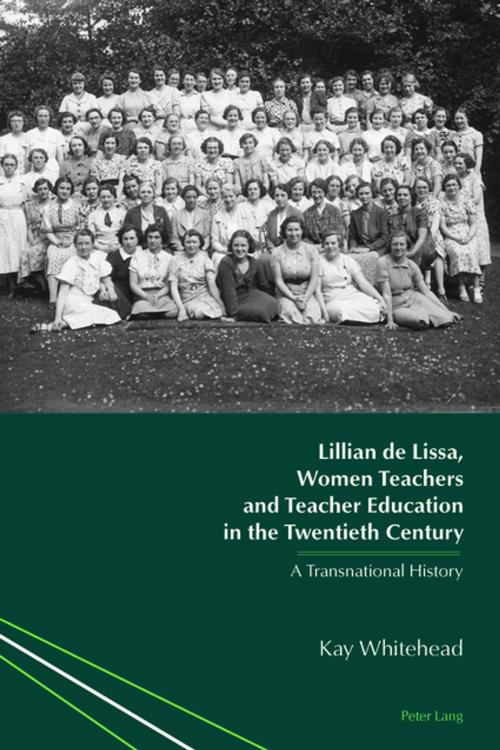 Cover of the book Lillian de Lissa, Women Teachers and Teacher Education in the Twentieth Century by Kay Whitehead, Peter Lang