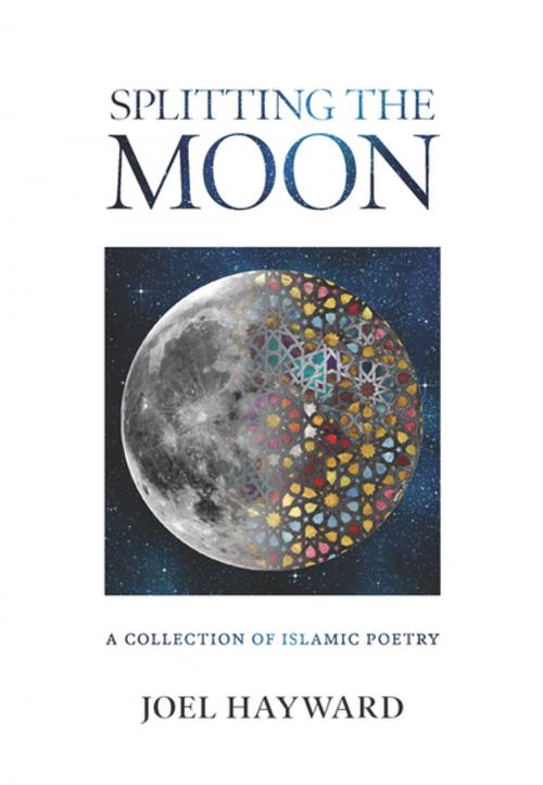 Cover of the book Splitting the Moon by Joel Hayward, Kube Publishing Ltd