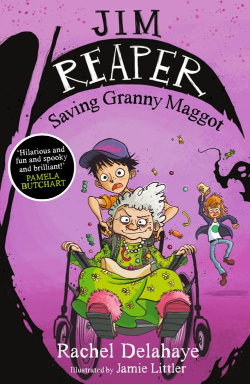Cover of the book Jim Reaper: Saving Granny Maggot by Rachel Delahaye, Bonnier Publishing Fiction