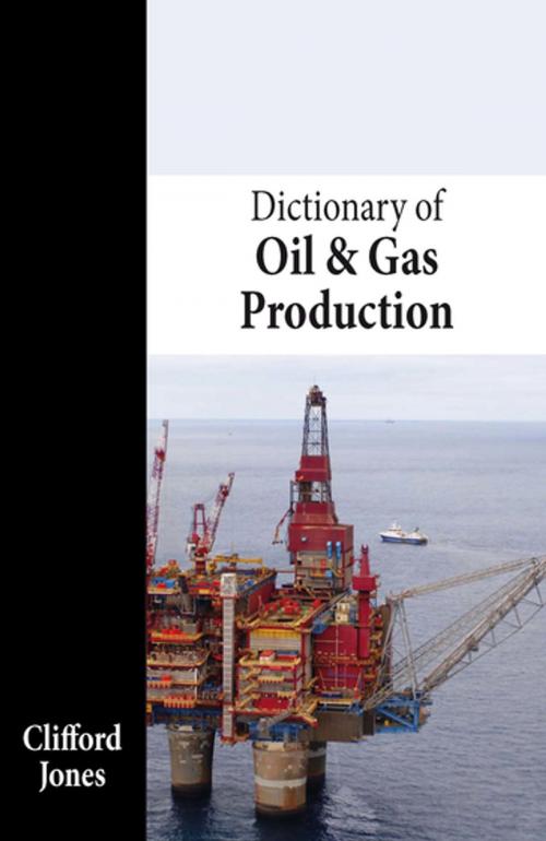 Cover of the book Dictionary of Oil and Gas Production by Clifford Jones, Whittles Publishing