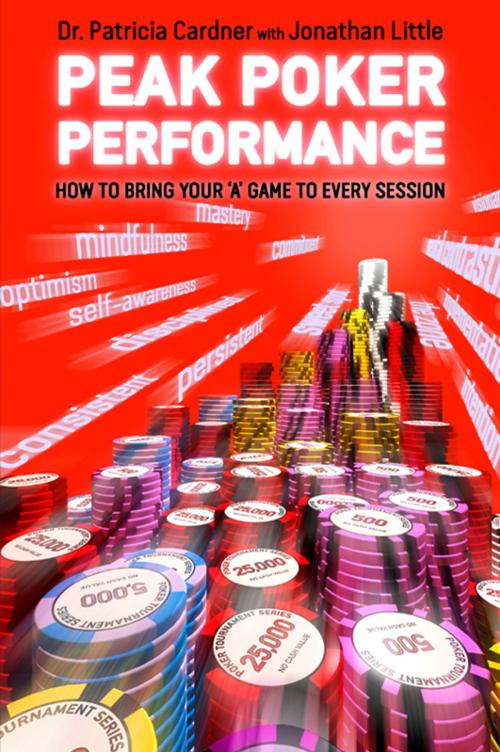 Cover of the book Peak Poker Peformance by Dr. Patricia Cardner, Jonathan Little, D&B Publishing