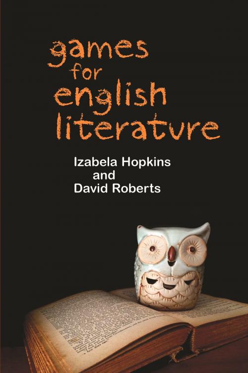 Cover of the book Games for English Literature by Izabela Hopkins, David Roberts, Libri Publishing