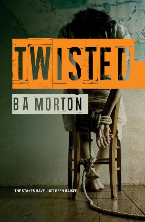 Cover of the book Twisted by B.A. Morton, Caffeine Nights Publishing