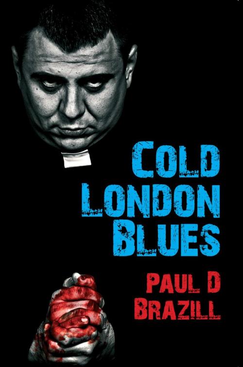 Cover of the book Cold London Blues by Paul D. Brazill, Caffeine Nights Publishing