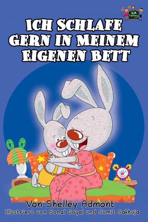 Cover of the book Ich Schlafe Gern in Meinem Eigenen Bett (German Language Children's Book) by Shelley Admont, S.A. Publishing, KidKiddos Books Ltd.
