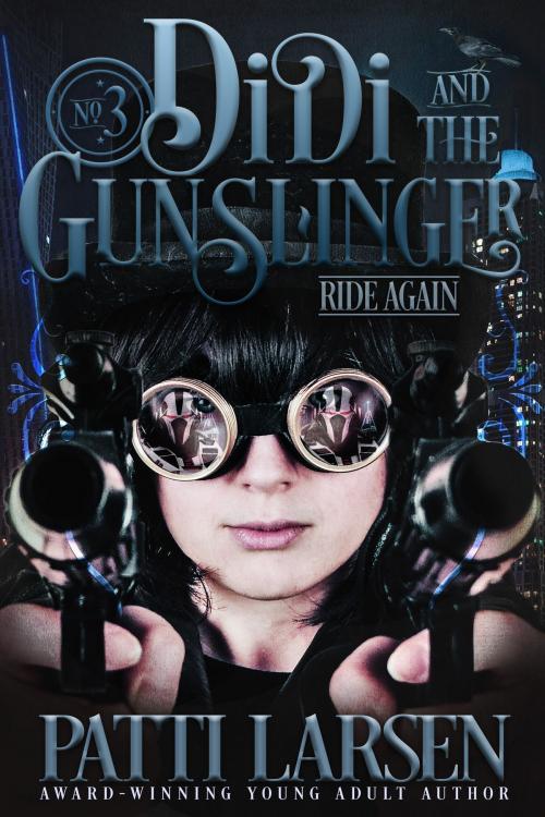 Cover of the book Didi and the Gunslinger Ride Again by Patti Larsen, Patti Larsen Books