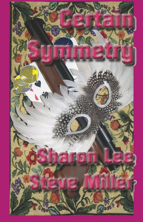 Cover of the book Certain Symmetry by Sharon Lee, Steve Miller, Pinbeam Books
