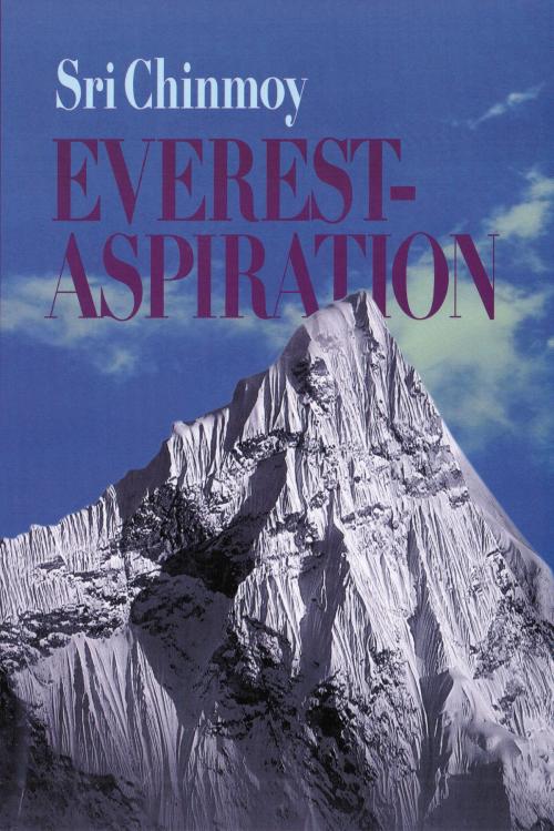 Cover of the book Everest-Aspiration by Sri Chinmoy, Sri Chinmoy